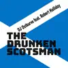 Stream & download The Drunken Scotsman (feat. Robert Halliday) [Remixes] - EP