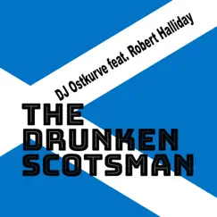The Drunken Scotsman (feat. Robert Halliday) [Edit] Song Lyrics
