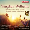 Vaughan Williams: Piano Concerto, Oboe Concerto, Serenade to Music & Flos Campi, 2018