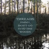 Jimmy, Don't Go Into The Woods - Single artwork