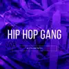 Hip Hop Gang (Instrumental) album lyrics, reviews, download