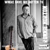 Where Have We Gotten To (feat. Lisa Daggs) - Single