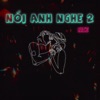 Nói Anh Nghe 2 - Single