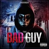 Jhorror - The Bad Guy