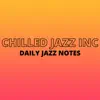 Daily Jazz Notes album lyrics, reviews, download
