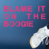 Blame It On the Boogie artwork