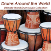 Drums Around the World: African, Oriental Taiko, Caribbean and Native American Music, Ultimate World Drum Music Collection - Drums World Collective