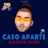 Gigolow Dance - Caso Aparte
