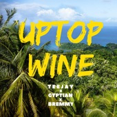 Uptop Wine (feat. Teejay & Bremmy FZ) artwork