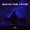 Mucho por vivir - Single