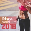Disco World Hits 2018 - Dance Supermix, Russia Cafè Remix for Workout & Running Motivation