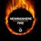 Fire - Newmanhere lyrics