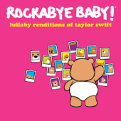 Lullaby Renditions of Taylor Swift - Rockabye Baby!