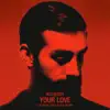Your Love (feat. Soran & Reo Cragun) - Single album lyrics, reviews, download