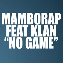No Game (feat. Klan) - Single - MamboRap No Game (feat. Klan) - Single - MamboRap