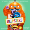 Helpsters, Vol. 1 (Apple TV+ Original Series Soundtrack)