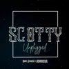 Scotty (feat. JEHREEUS) [Unplugged] [Unplugged] - Single album lyrics, reviews, download