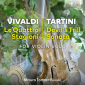 Vivaldi Le Quattro Stagioni; Tartini: Devil's Trill Sonata for Violin Solo - Mauro Tortorelli