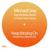 Keep Moving On (feat. Kimberley Brown & Shirley Marie Graham) [Michael Gray Glitterbox Mix] - Single