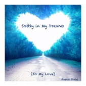 Softly in My Dreams (To My Love) artwork
