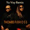 Yo Voy (Remix) [feat. B R O S S] - Thombs lyrics
