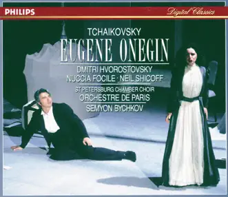 Tchaikovsky: Eugene Onegin by Dmitri Hvorostovsky, Irina Arkhipova, Neil Shicoff, Nuccia Focile, Olga Borodina, Orchestre De Paris, Sarah Walker, Semyon Bychkov & St. Petersburg Chamber Choir album reviews, ratings, credits