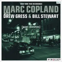 Night Whispers - New York Trio Recordings, Vol. 3 (feat. Drew Gress & Bill Stewart) by Marc Copland album reviews, ratings, credits