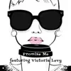 Promise Me (feat. Victoria Levy) song lyrics