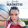 Magnetic - Single album lyrics, reviews, download