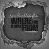 Where U Came From (feat. Petey Mac) - Single album lyrics, reviews, download
