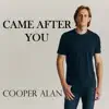 Came After You - Single album lyrics, reviews, download