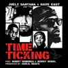 Time Ticking (feat. Bobby Shmurda & Rowdy Rebel) song lyrics