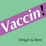 Dingel & Bent - Vaccin