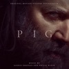 Pig (Original Motion Picture Soundtrack)