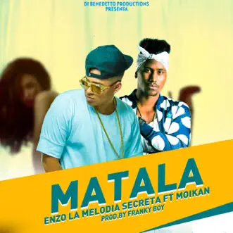 Matala - Single by Enzo La Melodia Secreta & Moikan album reviews, ratings, credits