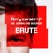 Brute - Ferry Corsten & Armin van Buuren lyrics