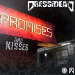 Dress the Dead - Promises and Kisses