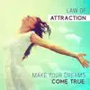 Stream & download Law of Attraction - Make Your Dreams Come True – Raise Your Vibration Through 50 Amazing Relaxing Music