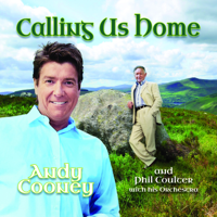 Andy Cooney & Phil Coulter Orchestra - Calling Us Home artwork