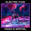 Electric Funk (Mixed in Spatial) - Single