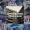 Supercharged Drum & Bass album lyrics, reviews, download