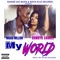 My World (feat. Camryn Chanel) - Maika Million lyrics