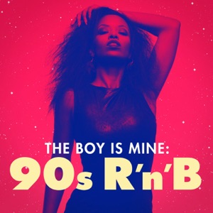 The Boy Is Mine: 90s R'n'B