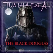 Tuatha Dea - The Black Douglas