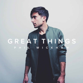 Great Things - Phil Wickham