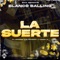 La Suerte (feat. Ochoe38, el kryminal & Looney G) - Blanco Balling lyrics