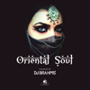 Oriental Soul (Compiled by DJ Brahms) - DJ Brahms