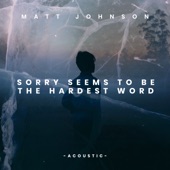 Sorry Seems to Be the Hardest Word (Acoustic) artwork