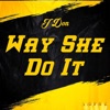 Way She Do It - Single