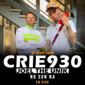 No Son Na CRIE930 y JOEL THE UNIK (En vivo) artwork